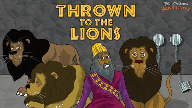 11. Thrown to the Lions (Daniel)