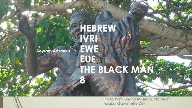 HEBREW IVRI EWE EVE THE BLACK MAN 8