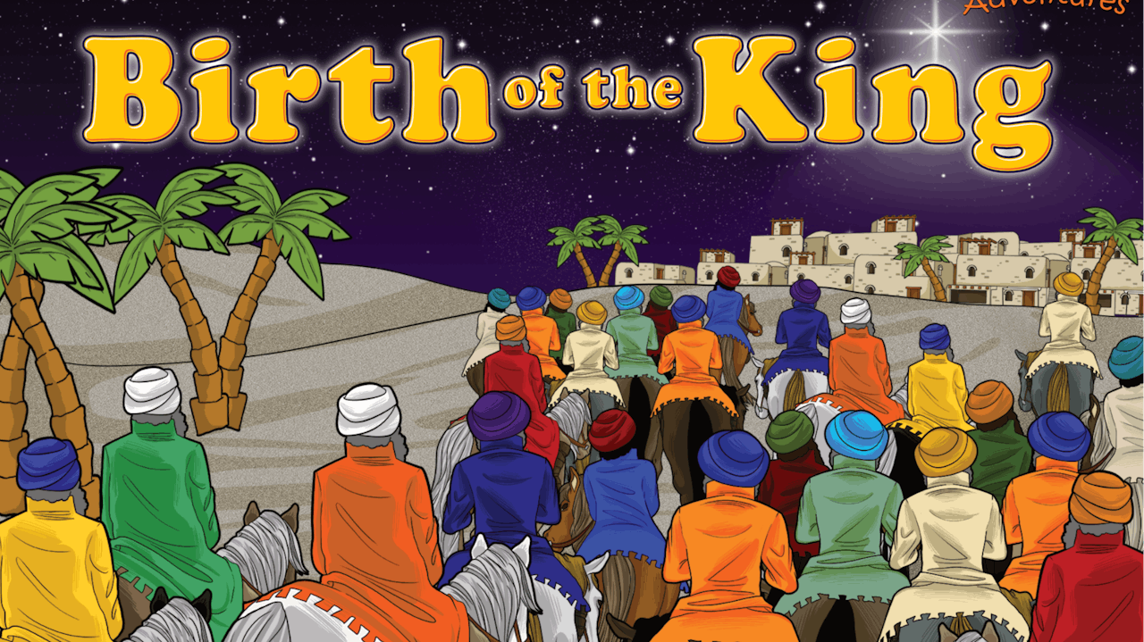 8. Birth of the King (birth of Yeshua)  BIBLE PATHWAY ADVENTURES