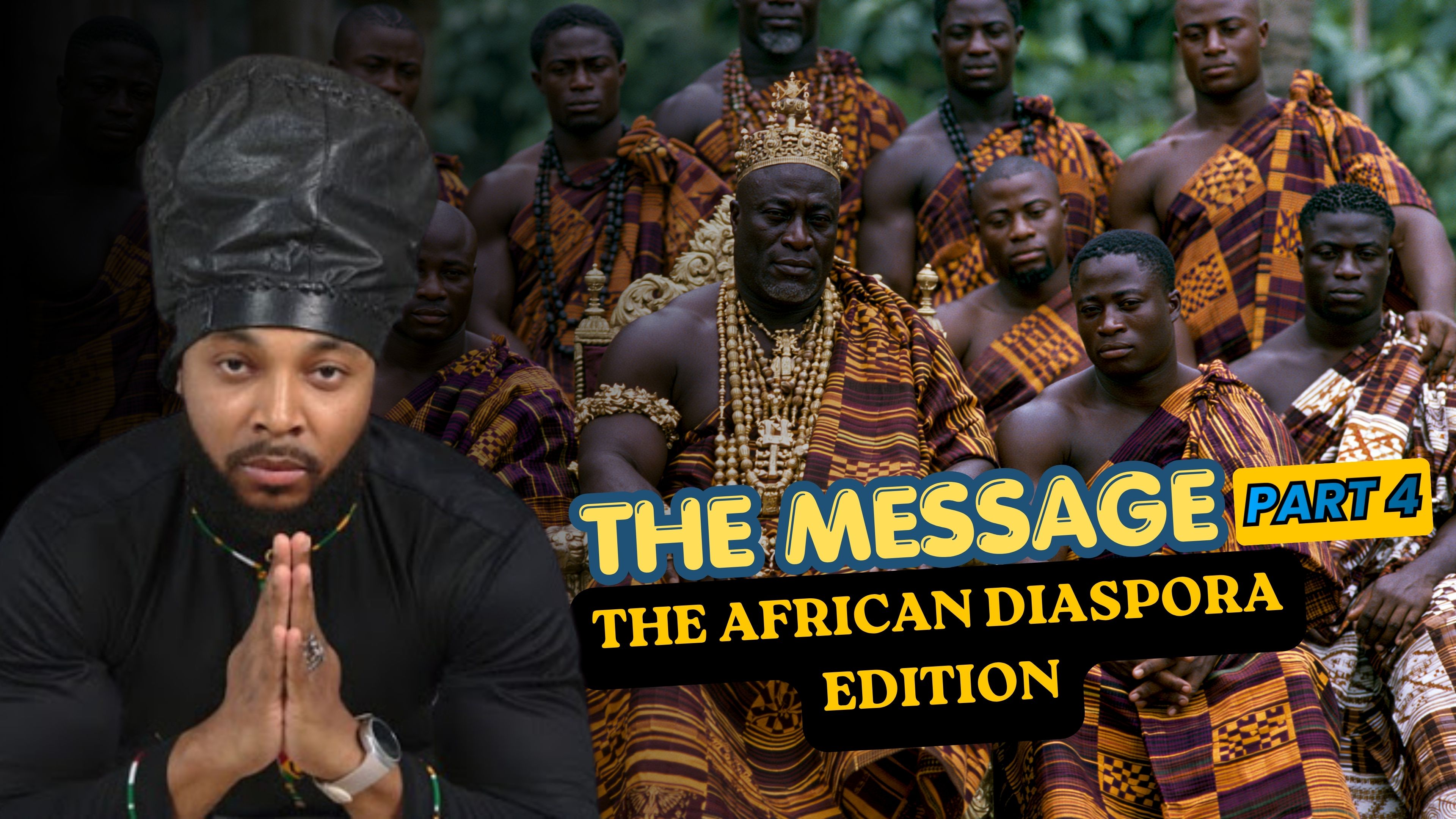 THE MESSAGE - PART 4 "AFRICAN DIASPORA EDITION"