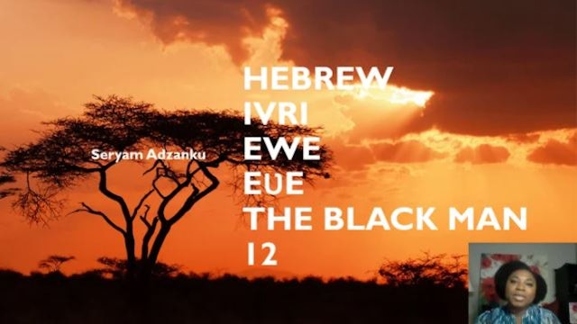 HEBREW IVRI EWE EVE THE BLACK MAN PART 12