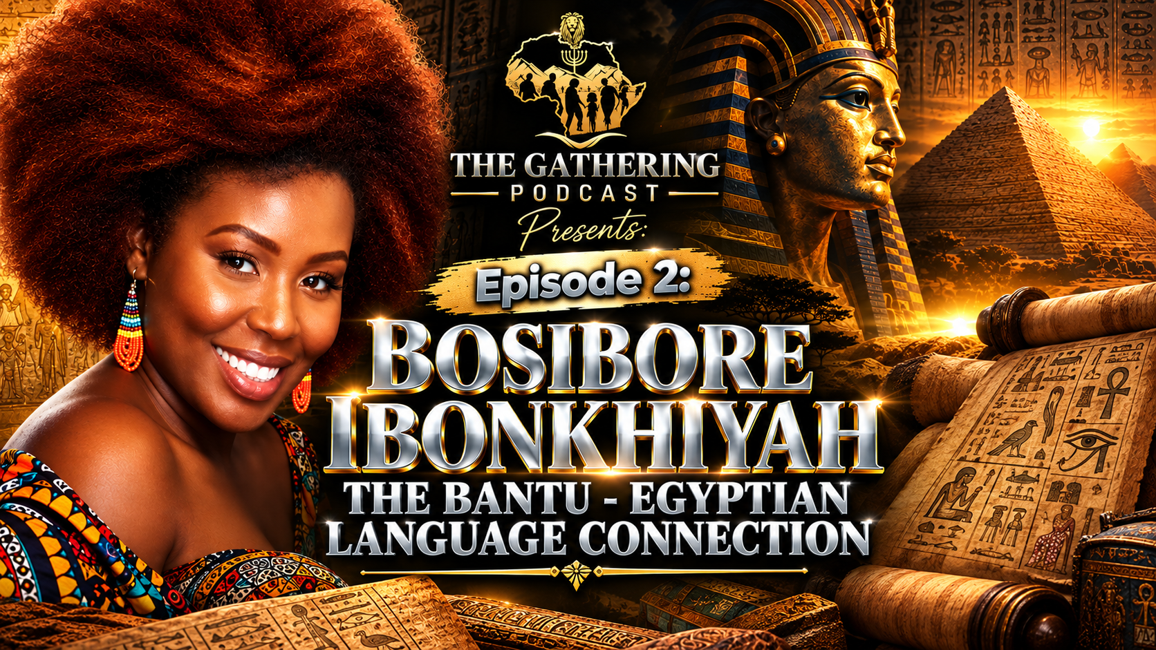 THE GATHERING | EPISODE 2 BOSIBORE IBONKHIYAH - THE BANTU & EGYPTIAN LANGUAGE