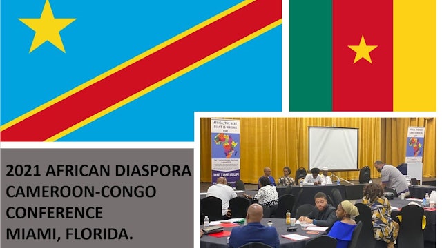 2021 AFRICAN DIASPORA CONGO-CAMEROON CONFERENCE (PART 1)