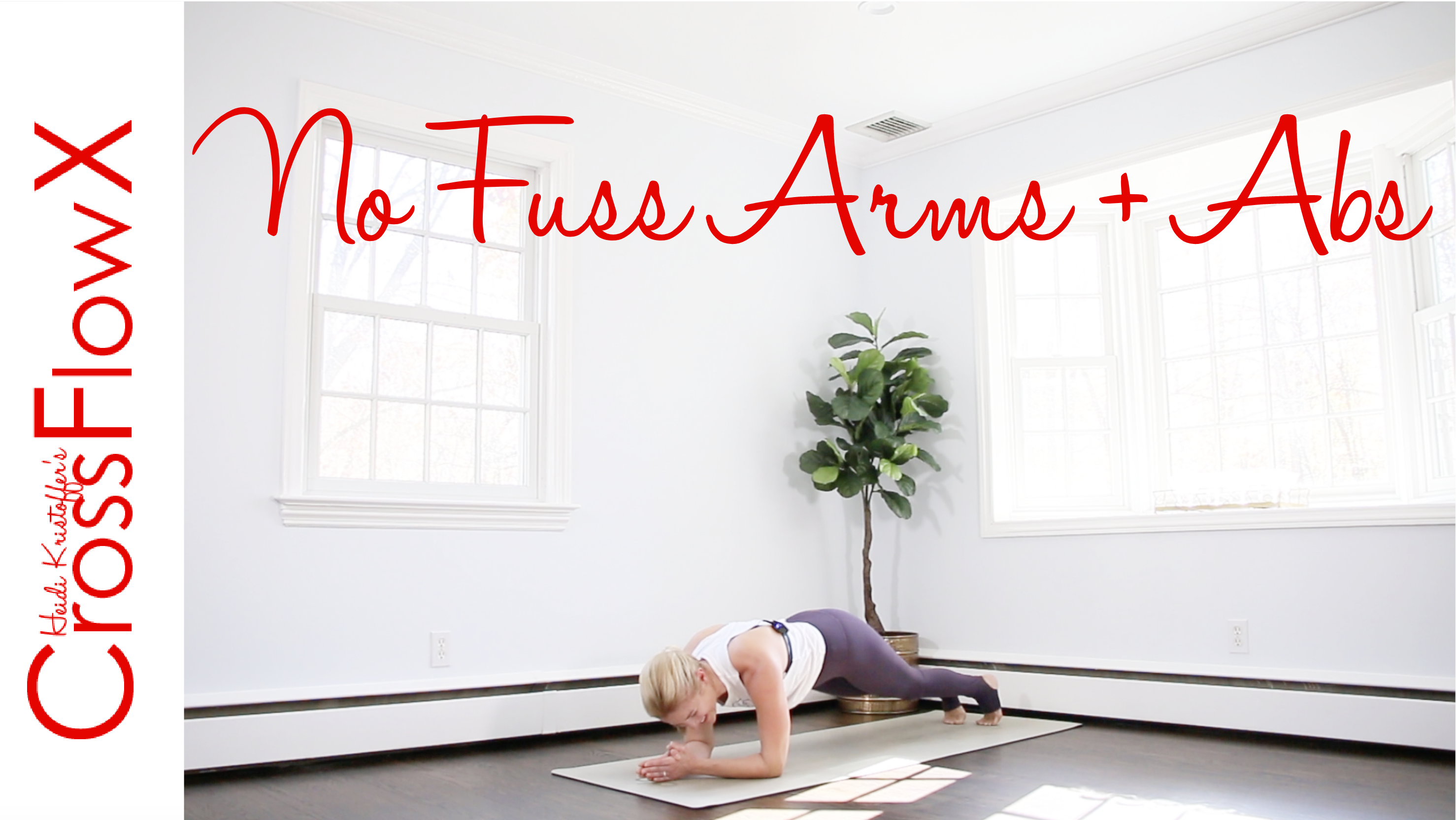 CrossFlowX™: No Fuss Abs + Arms 
