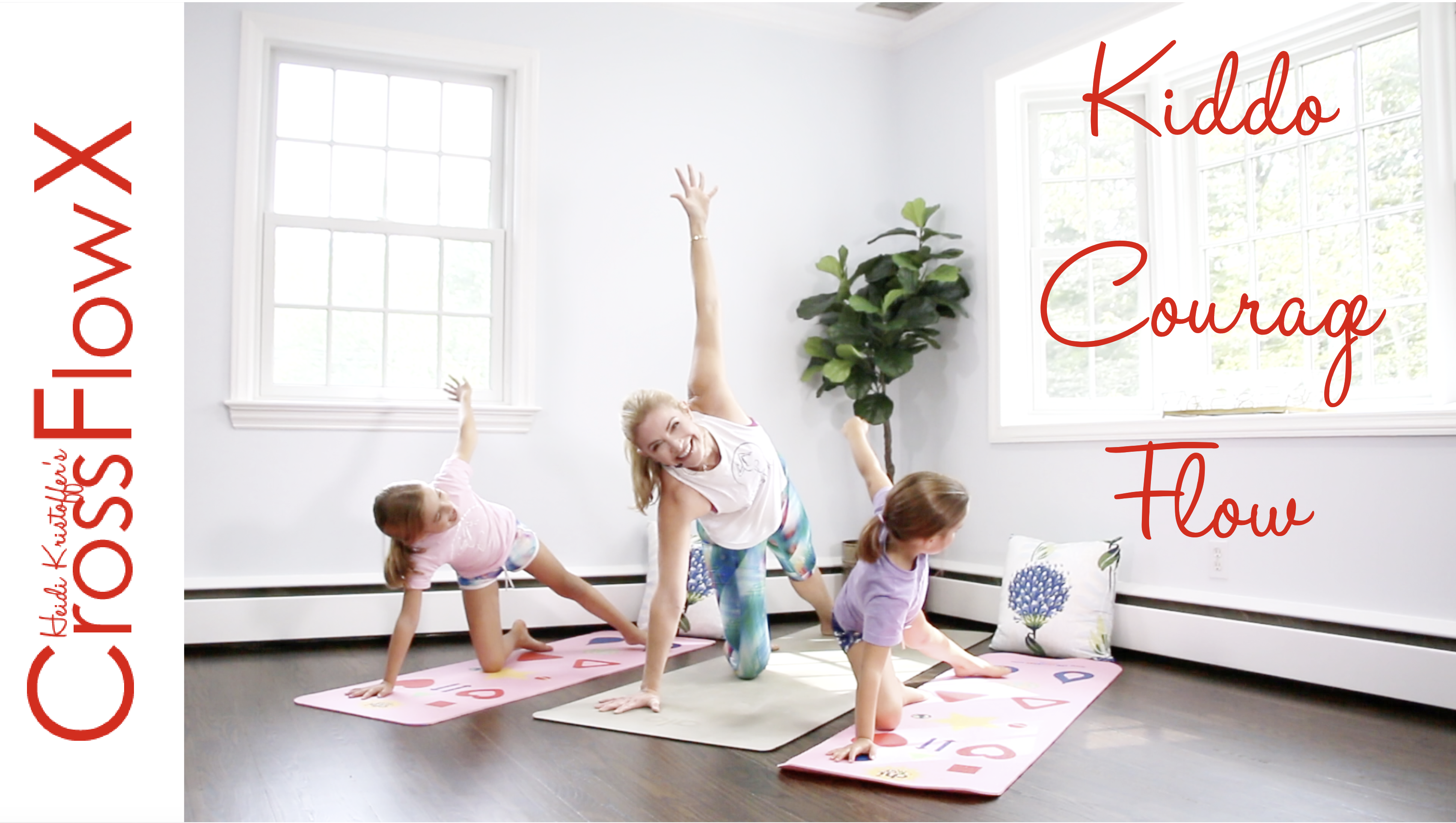 CrossFlowX™: Kiddo Courage Flow