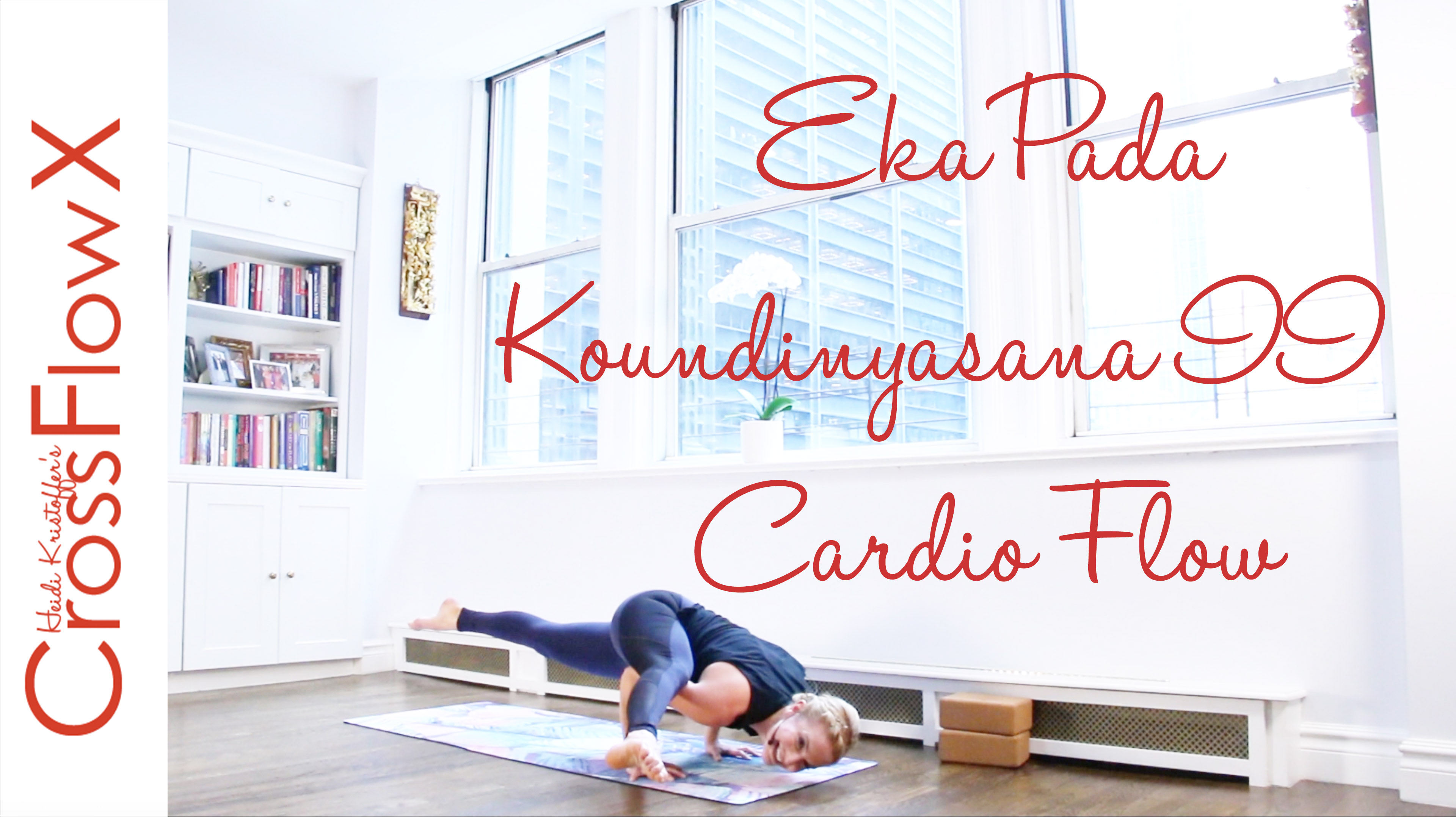 CrossFlowX™: Eka Pada Koundinyasana II Cardio Flow