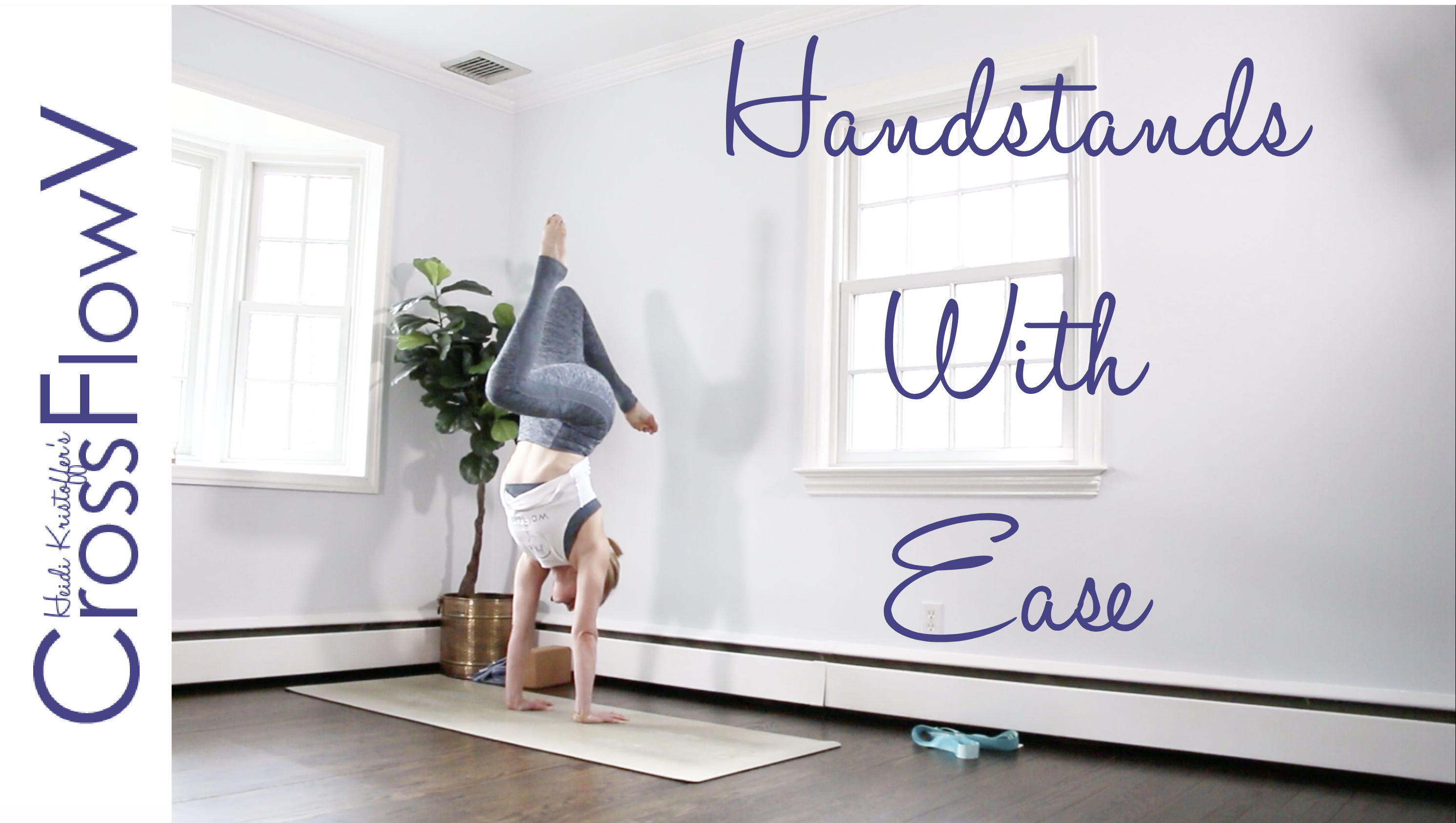 CrossFlowV: Handstands with Ease