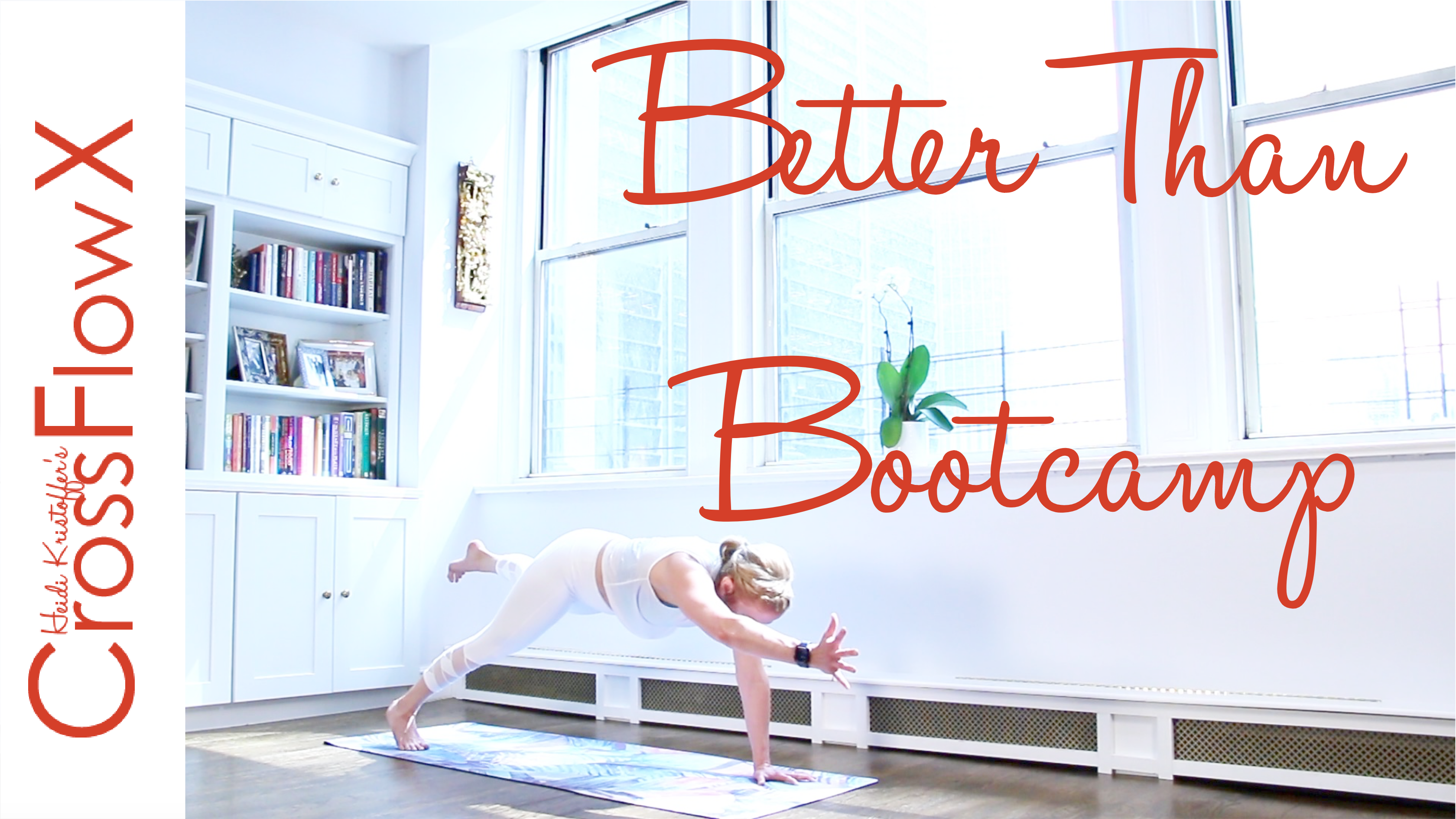 CrossFlowX™: Better Than Bootcamp Yoga