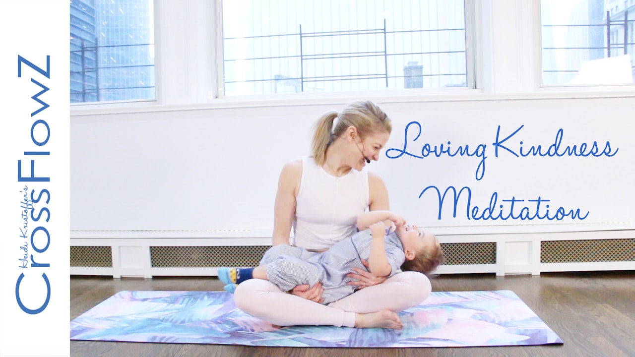 CrossFlowZ: Loving Kindness Meditation Toddler Version