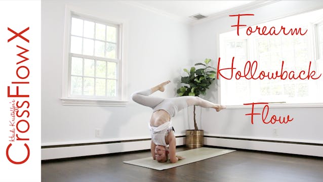 CrossFlowX™: Forearm Hollowback Flow