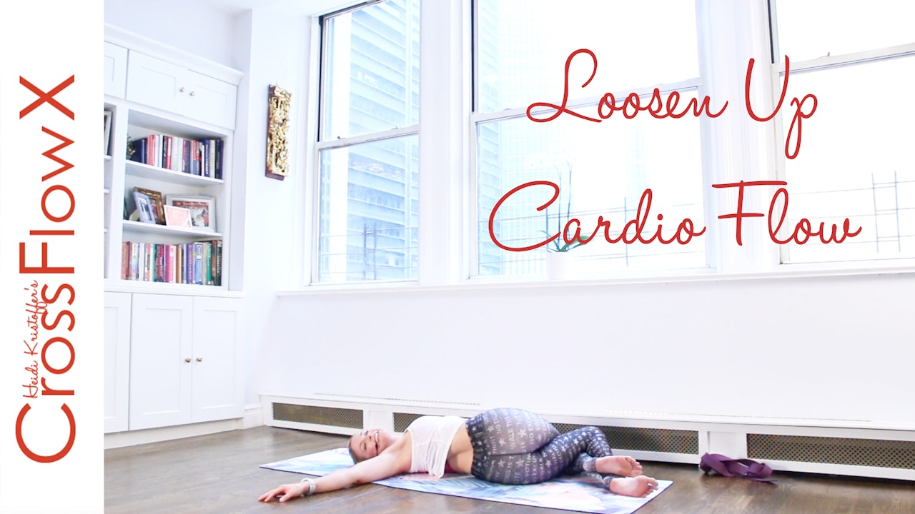 CrossFlowX™: Loosen Up Cardio Flow