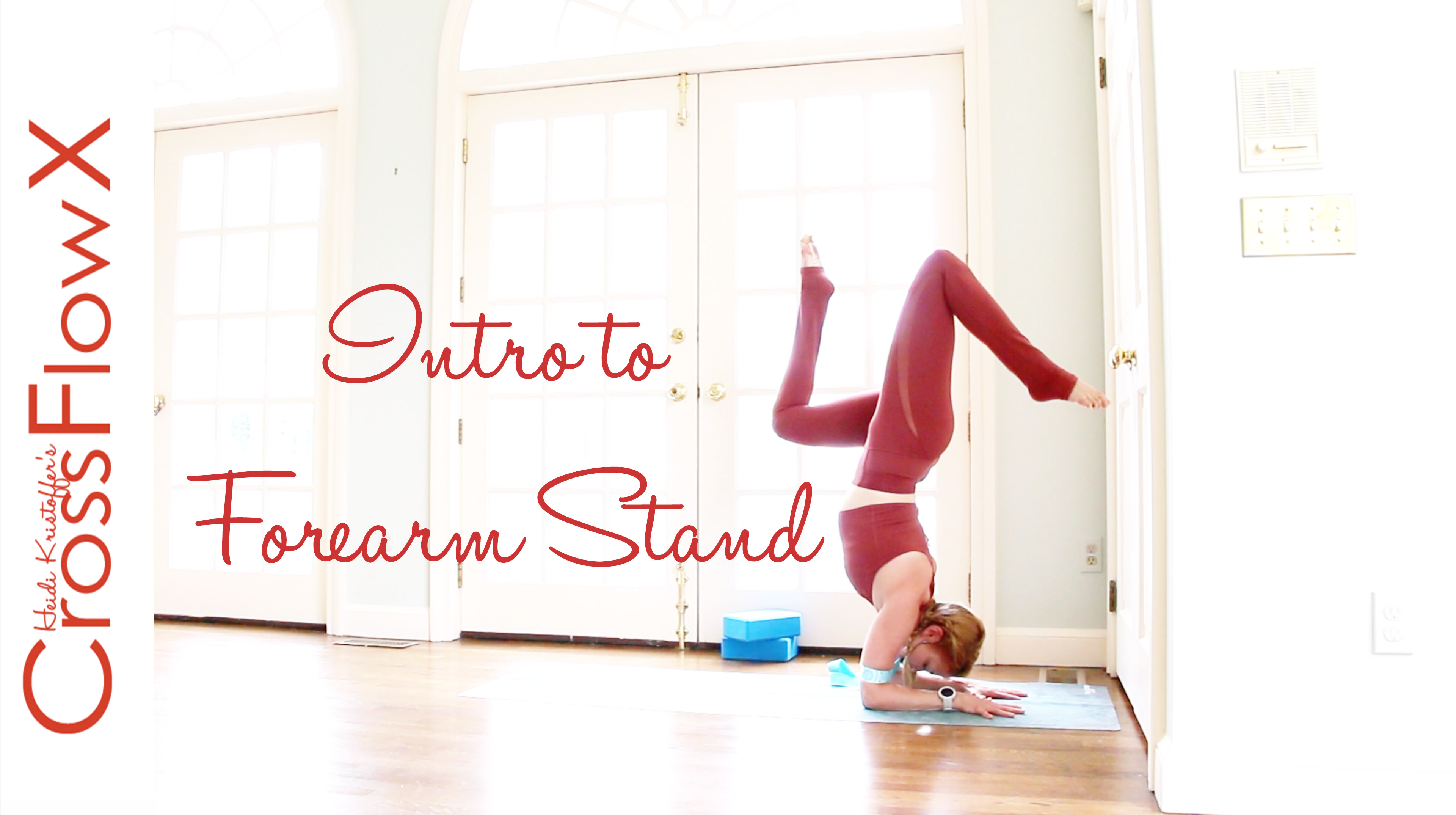 CrossFlowX™: Forearm Stand Tutorial