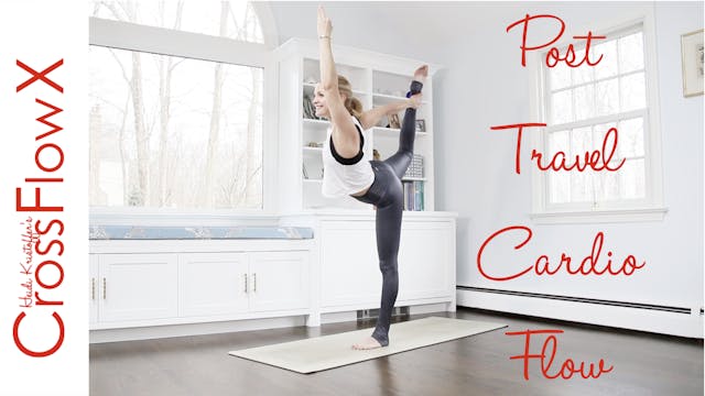 CrossFlowX™: Post Travel Cardio Flow