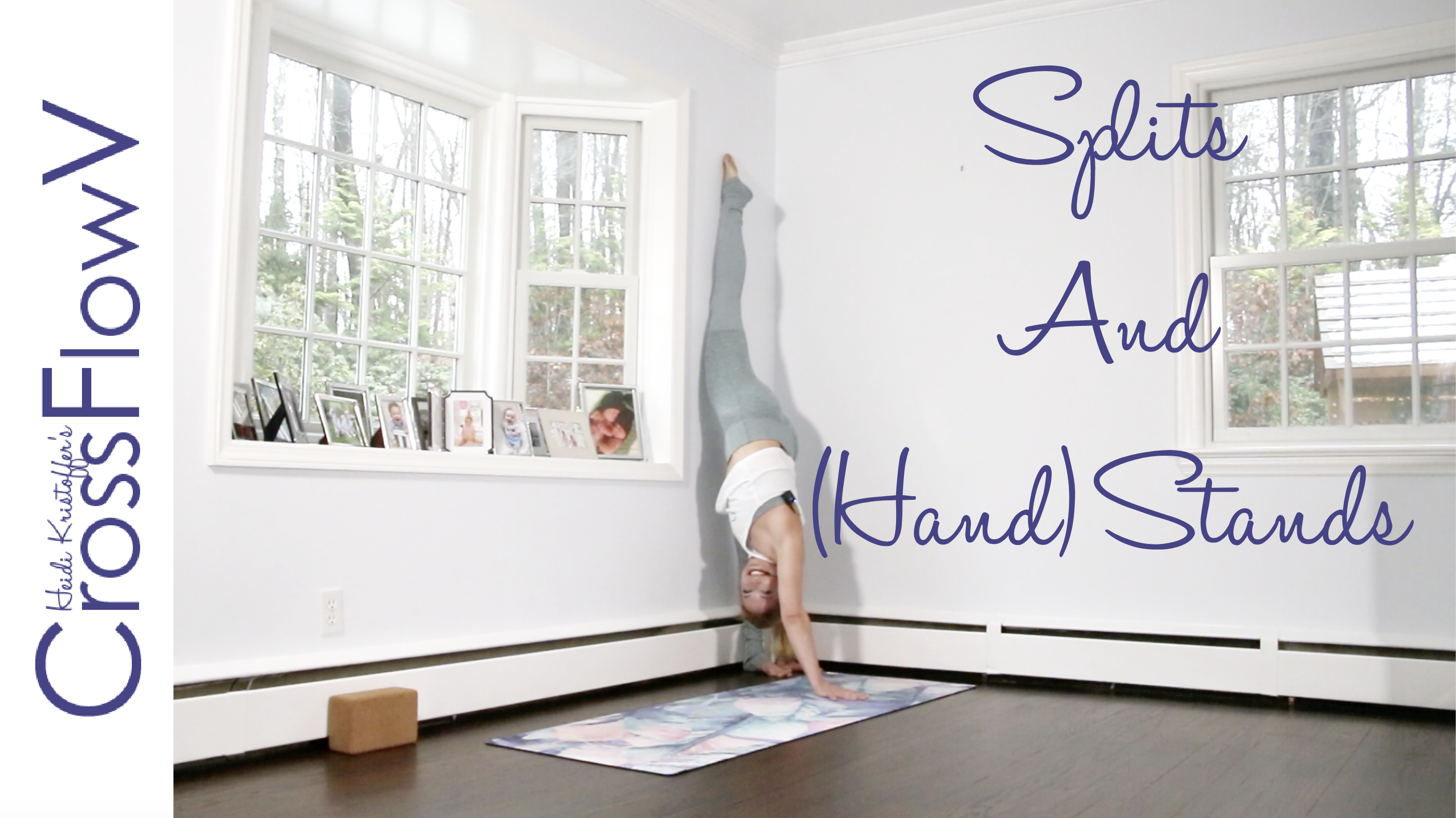 CrossFlowV: Splits and (Hand) Stands