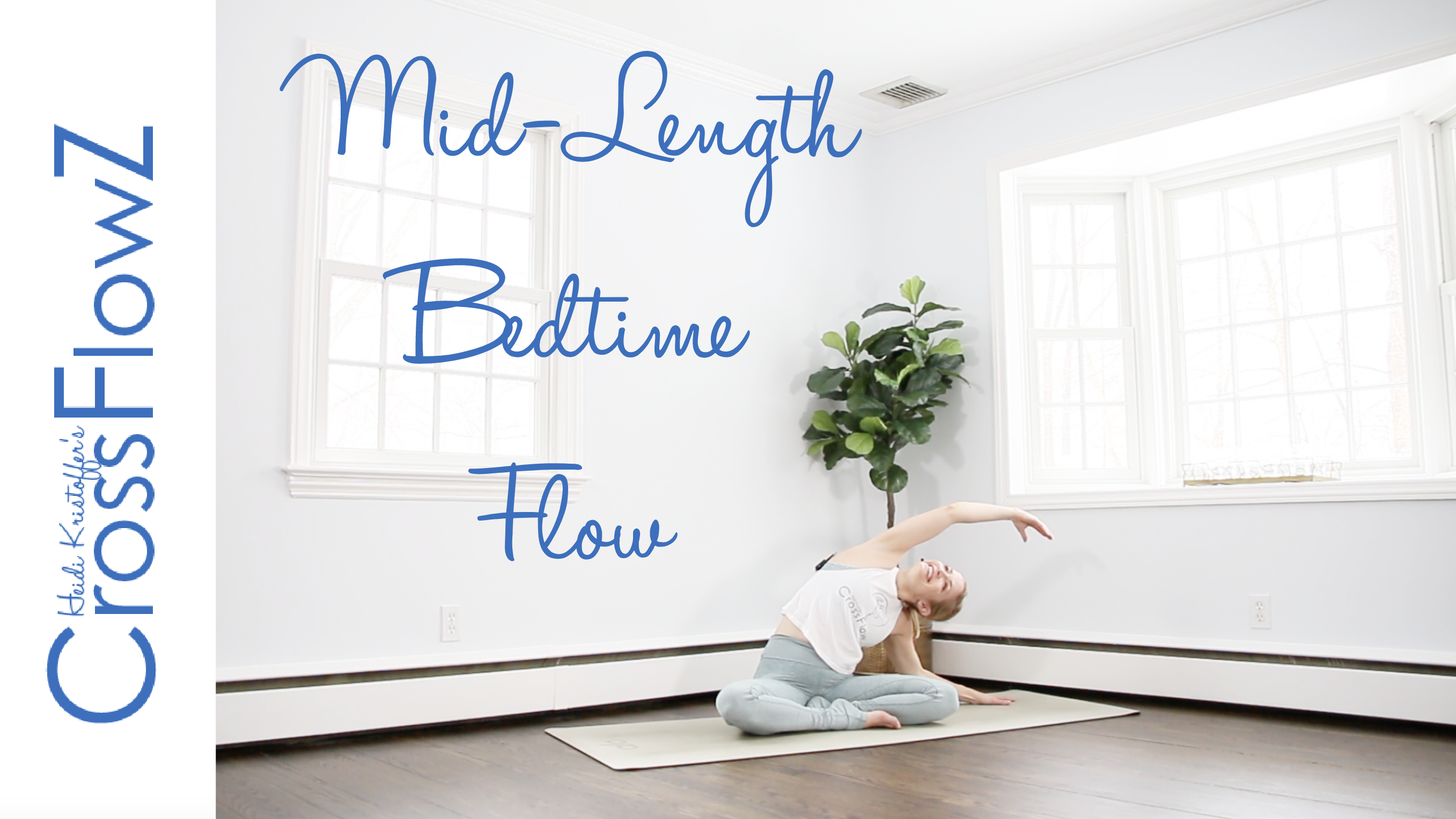 CrossFlowZ: Mid-Length Bedtime Flow