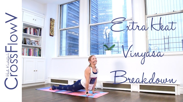 CrossFlowV: Extra Heat Vinyasa Breakdown