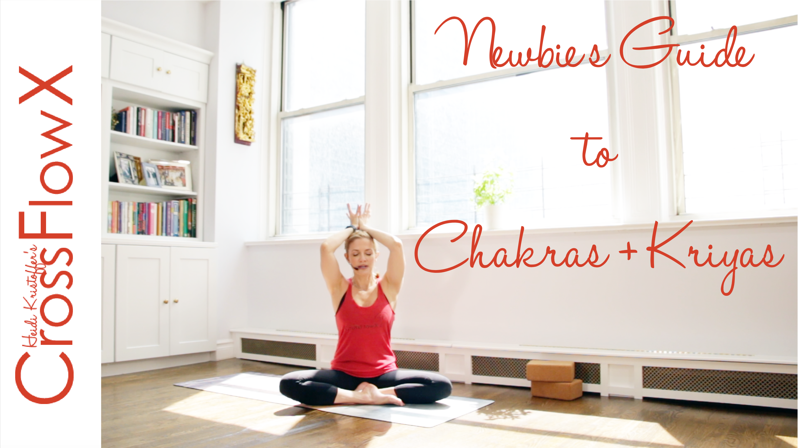CrossFlowX™: Newbie's Guide to Chakras and Kriyas