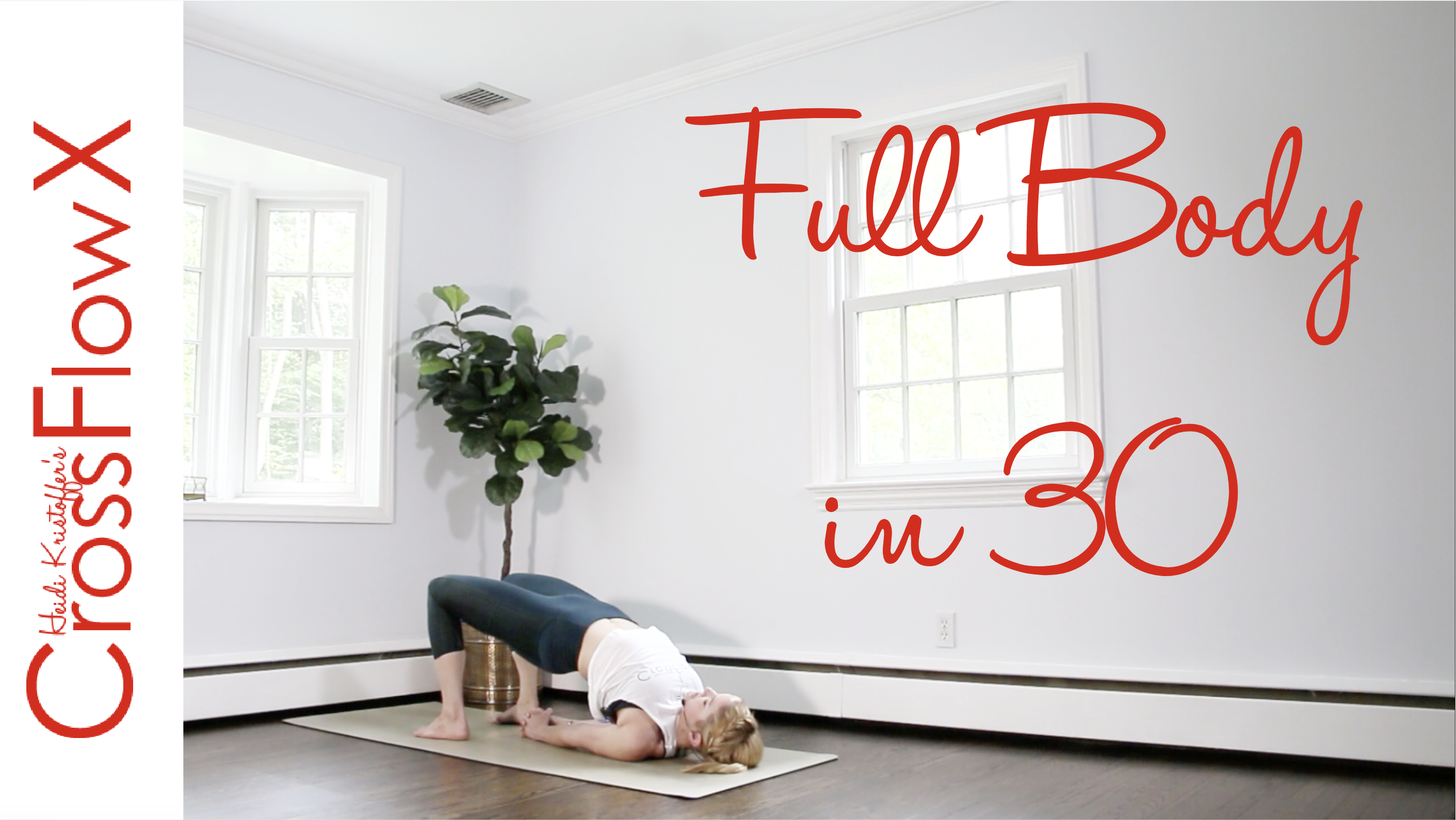 CrossFlowX™: Full Body in 30