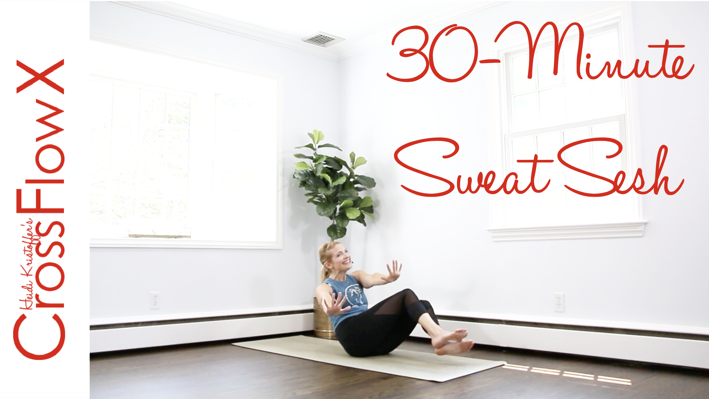 CrossFlowX™: 30-Minute Sweat Sesh