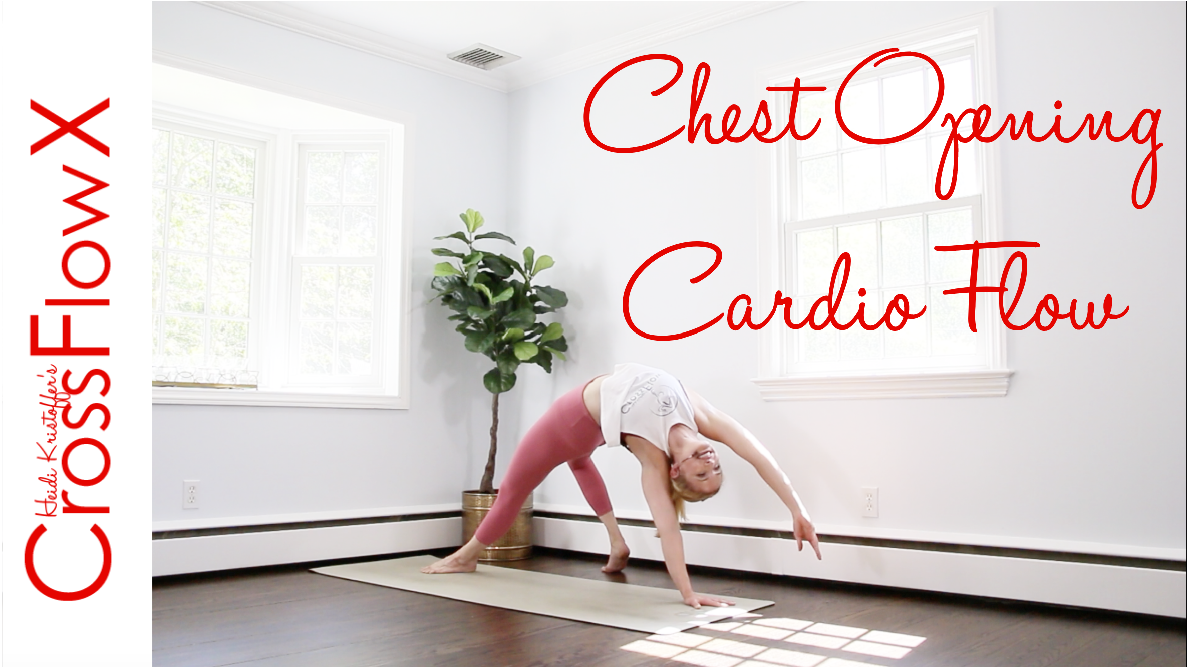 CrossFlowX™: Chest Opening Cardio Flow