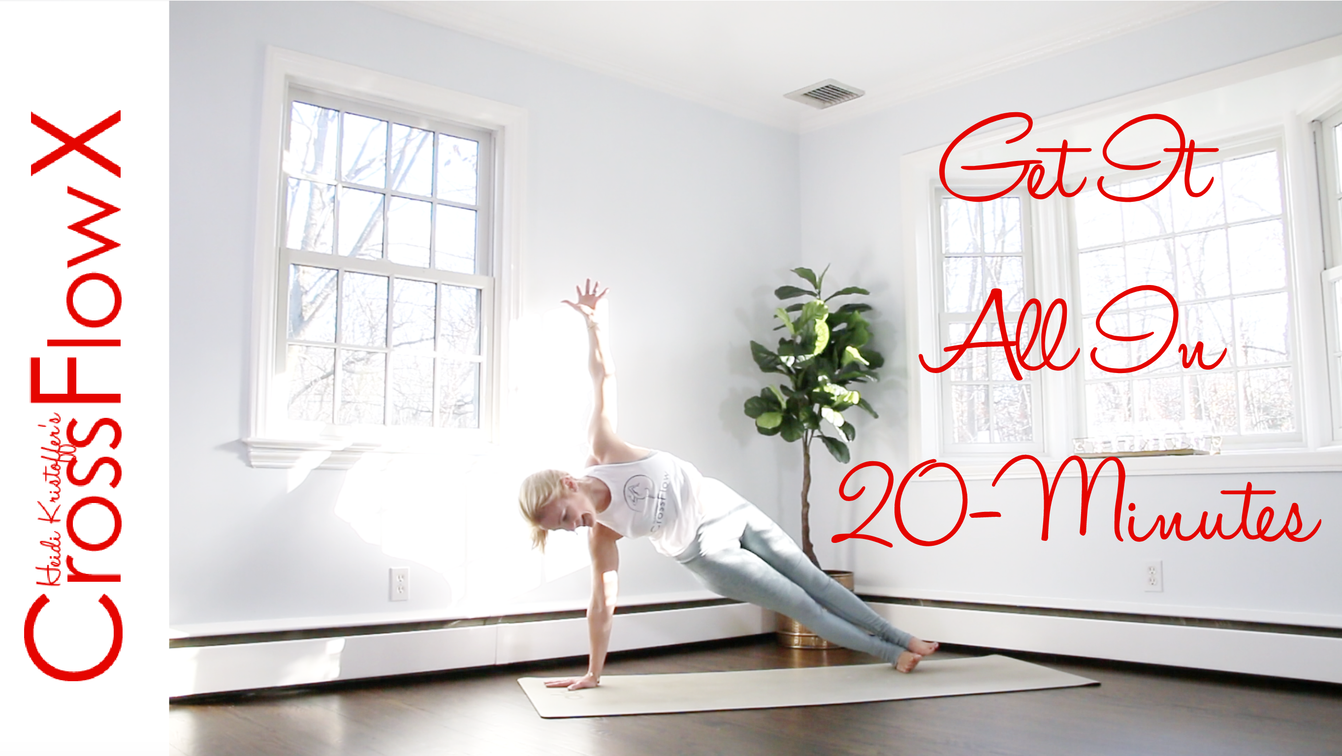 CrossFlowX™: Get It All In 20 Minutes