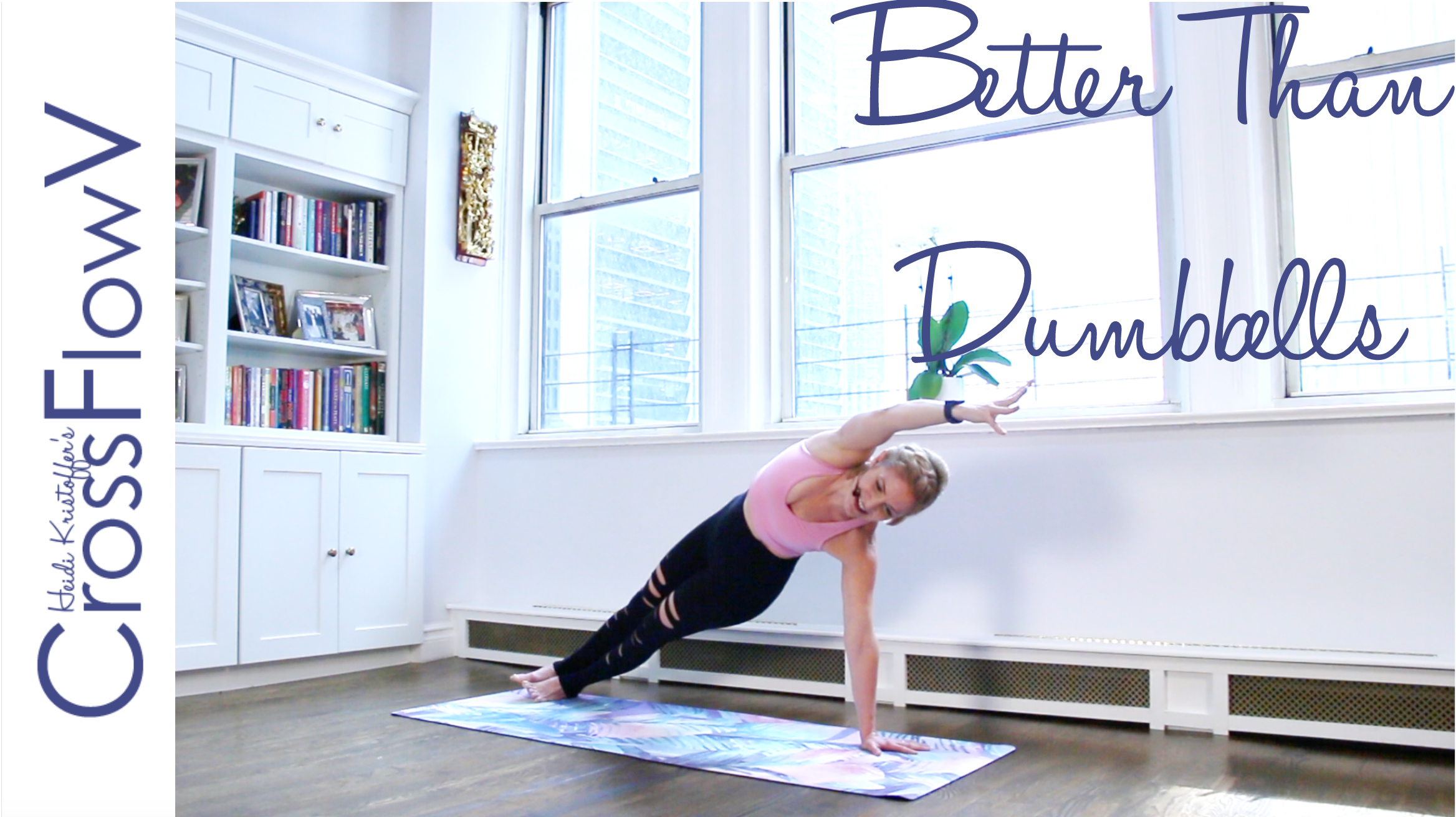 CrossFlowV: Better Than Dumbbells Yoga Flow