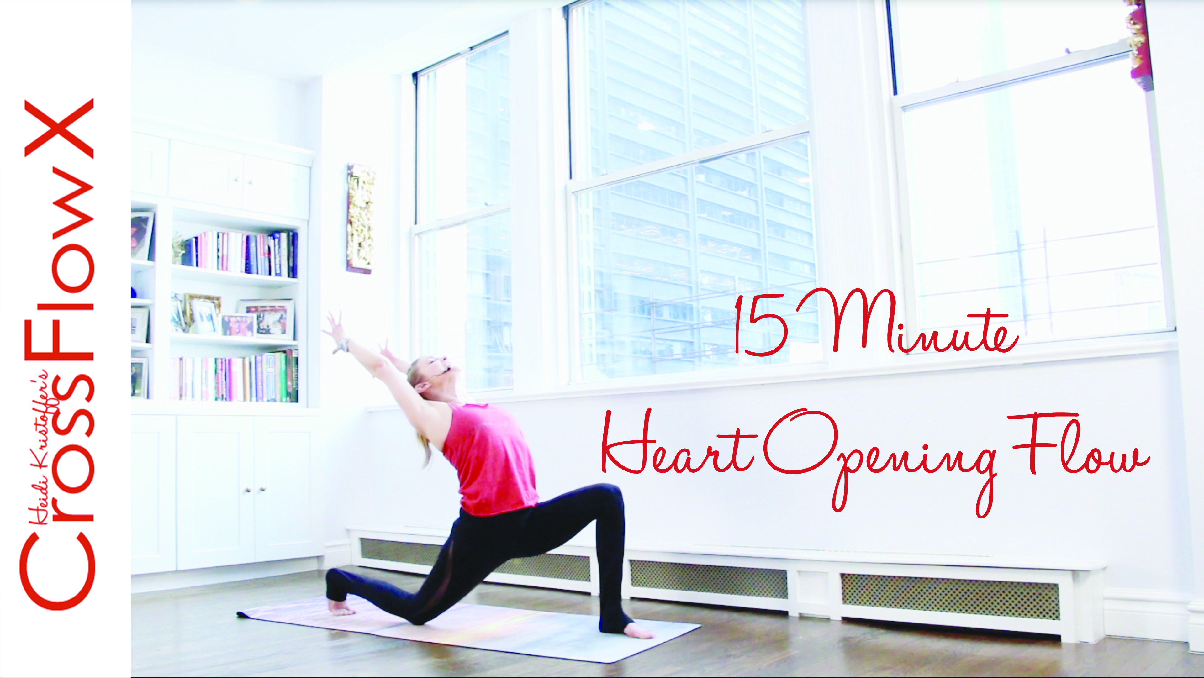 CrossFlowX™: 15-Minute Heart Opening Flow