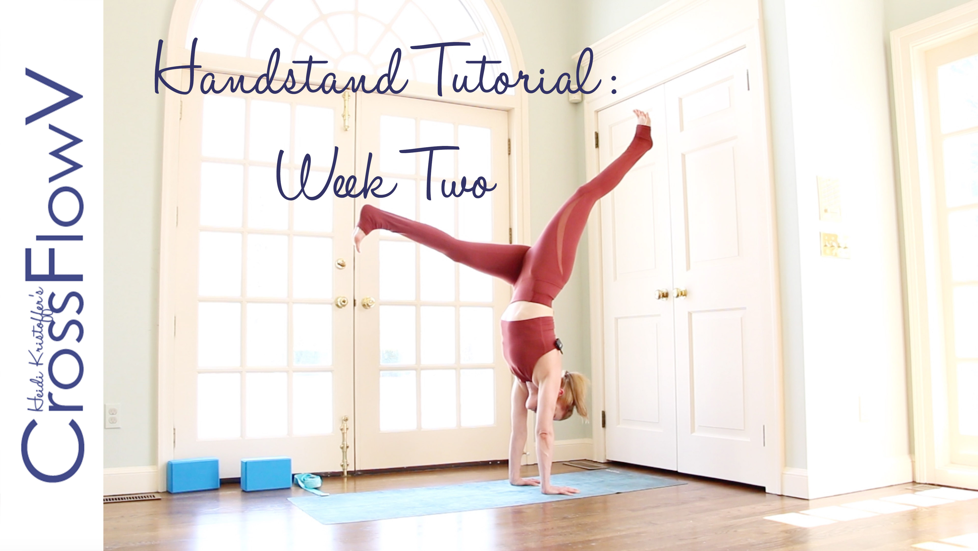 CrossFlowV: Handstand Tutorial Week Two