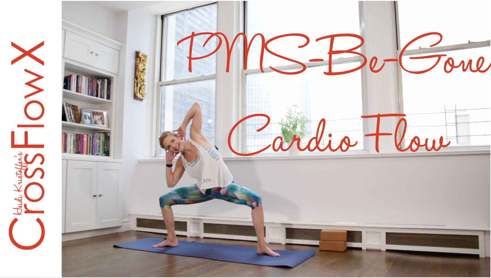 CrossFlowX™: PMS-Be-Gone Cardio Flow