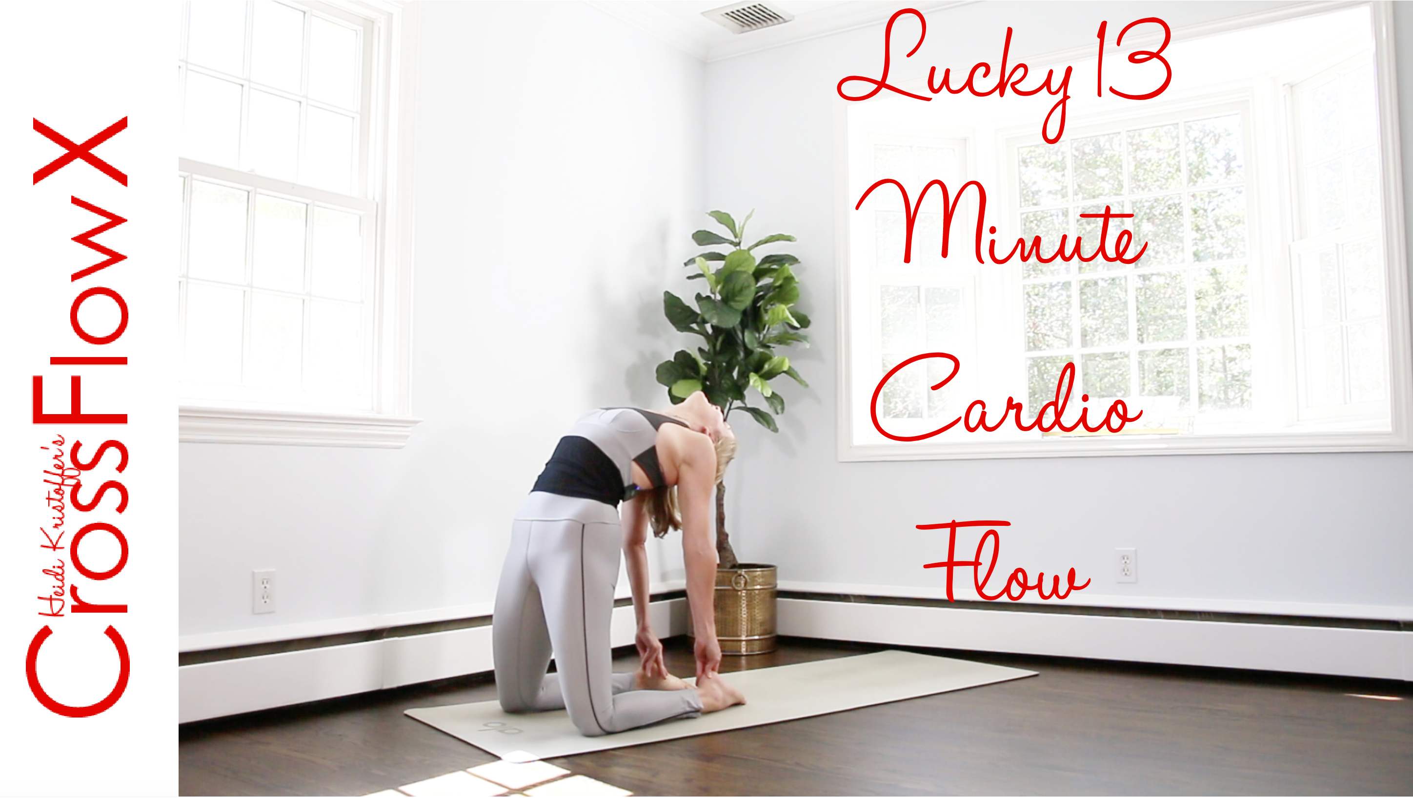 CrossFlowX™: Lucky 13 Minute Cardio Flow