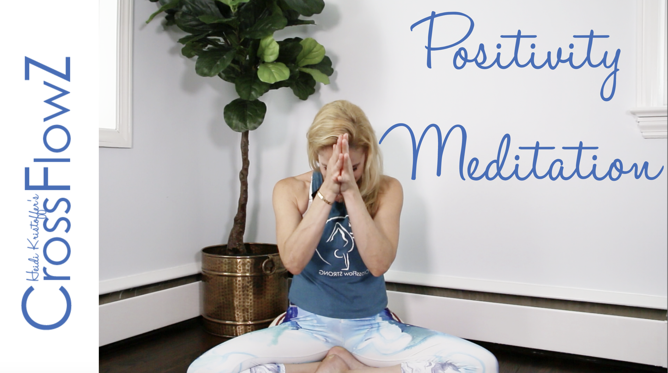 CrossFlowZ: Positivity Meditation