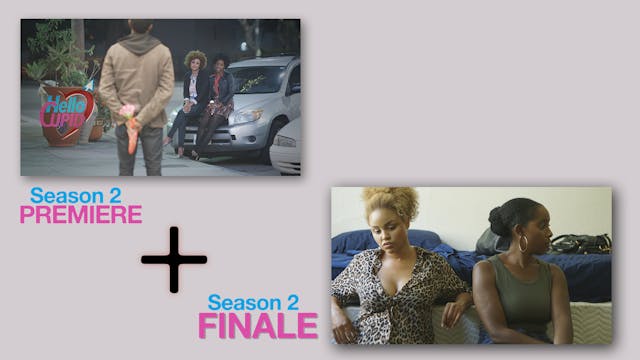 HELLO CUPID SEASON 2 FINALE  + The SEASON 2 PREMIERE (DELUXE PACKAGE)