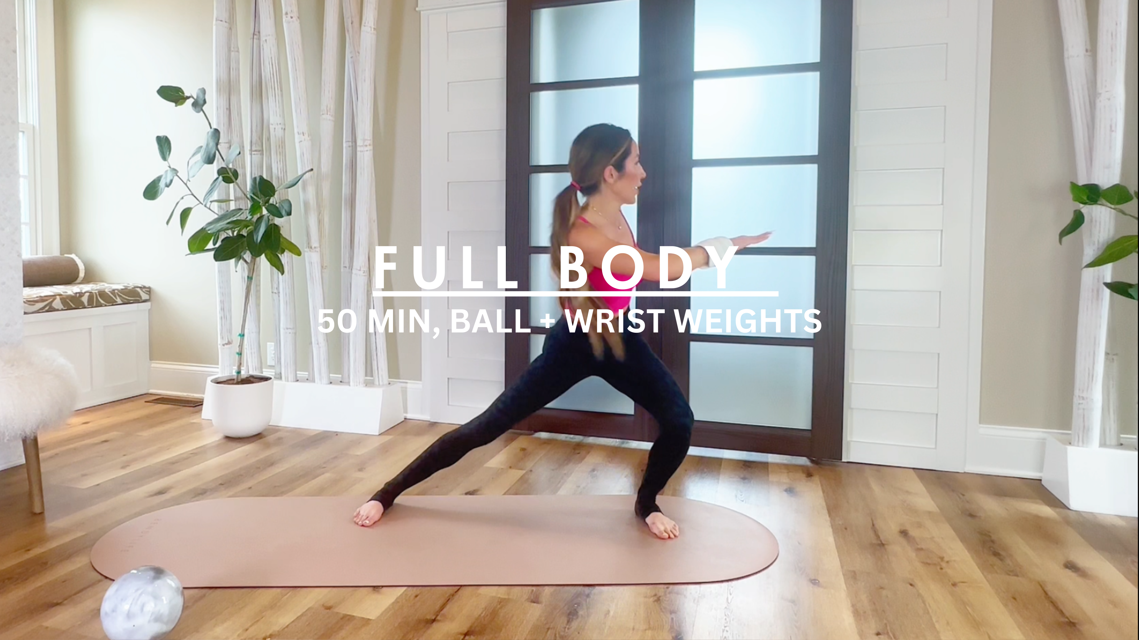 50 MIN: FULL BODY W/BALL + WRIST WEIGHTS