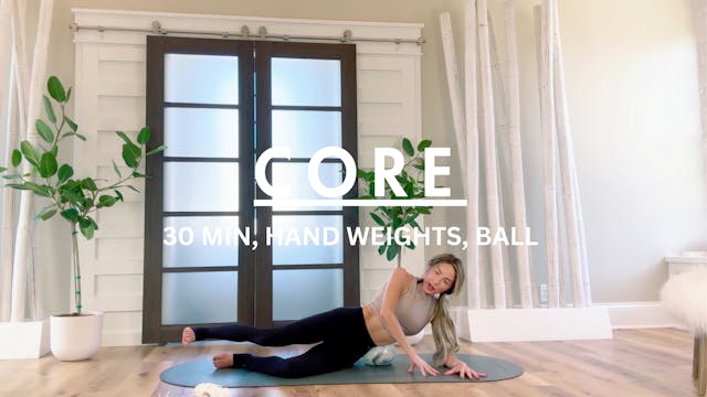 30 MIN: CORE W/BALL & WEIGHTS