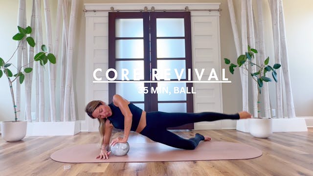 35 MIN: CORE REVIVAL, W/BALL