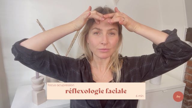 6 min - Routine Réflexologie faciale