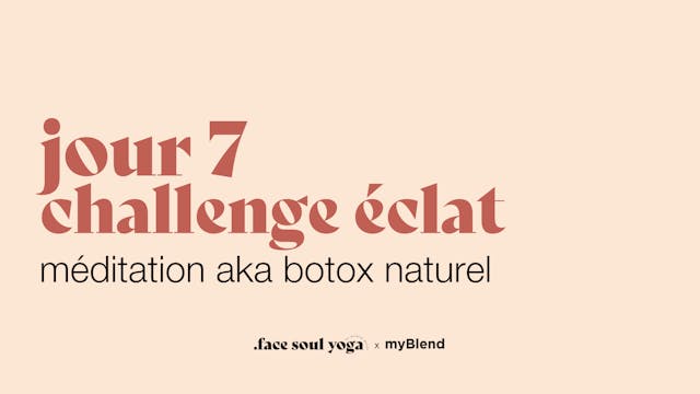 jour 7 : meditation aka Botox