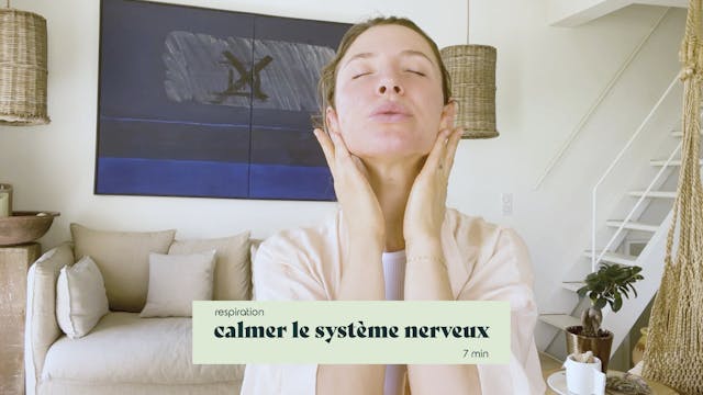 7 min - Calmer le Système Nerveux