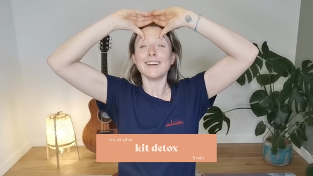 Detox : 5 min - Focus Yeux