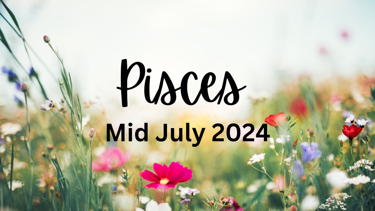 ♓Pisces ♓ Mid July 2024 Extended 