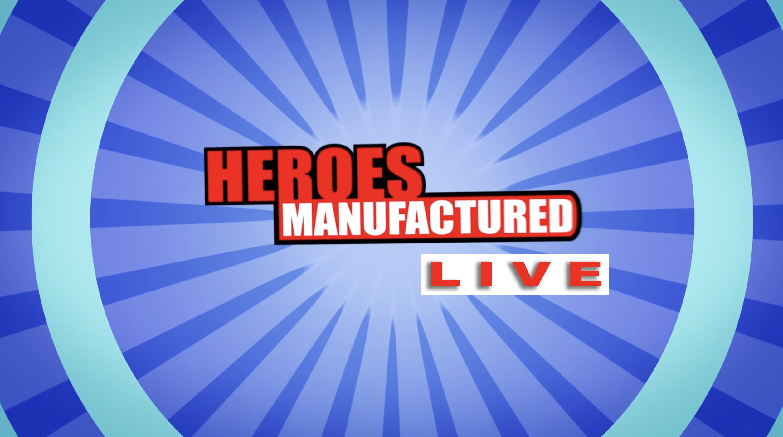 Heroes Manufacture Live