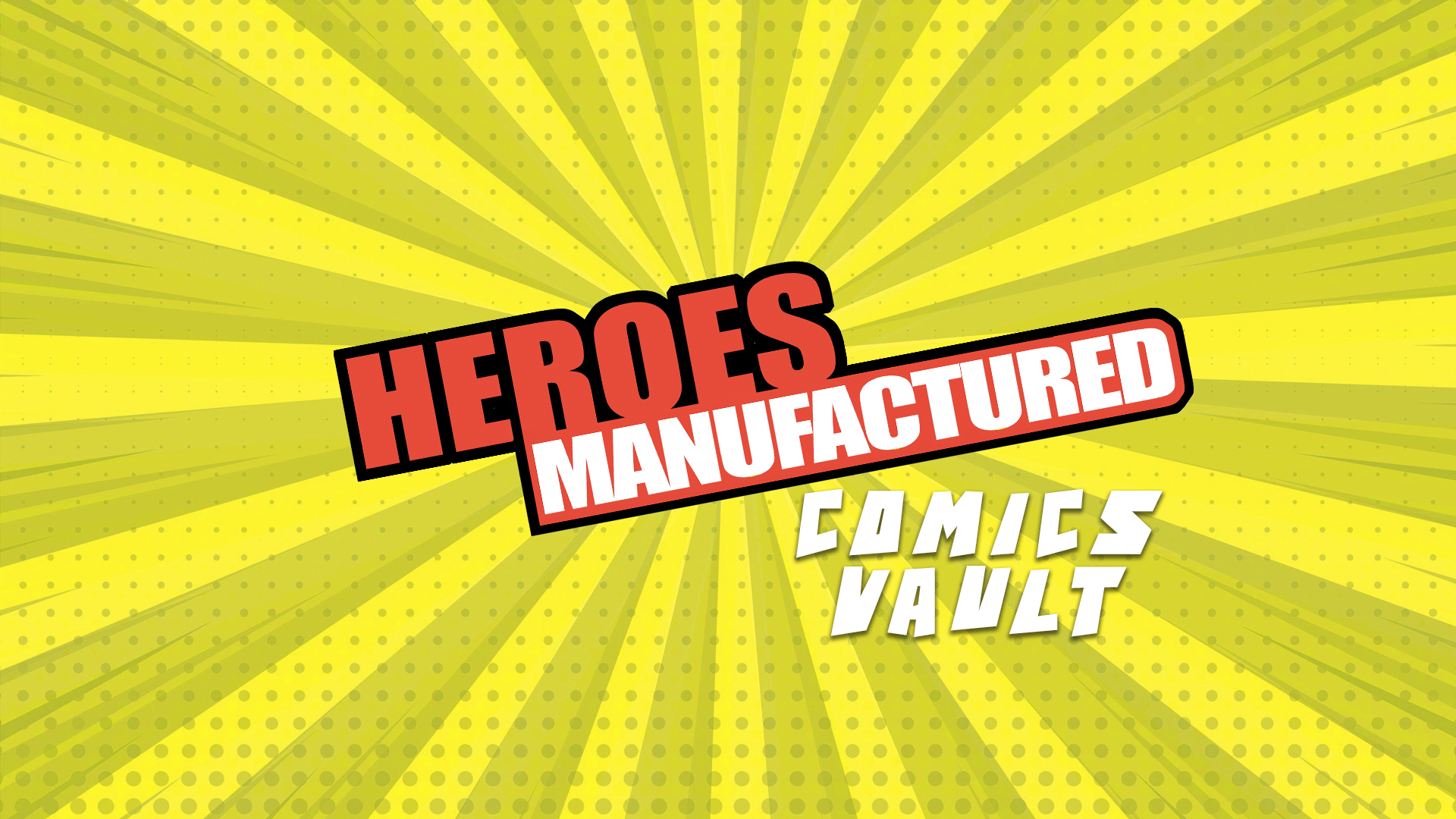 Heroes Manufactured: Comics Vault