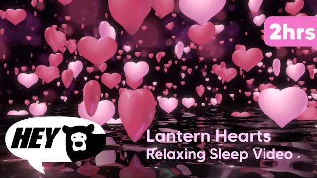 Lantern Hearts - 2 Hours - Relaxing a...