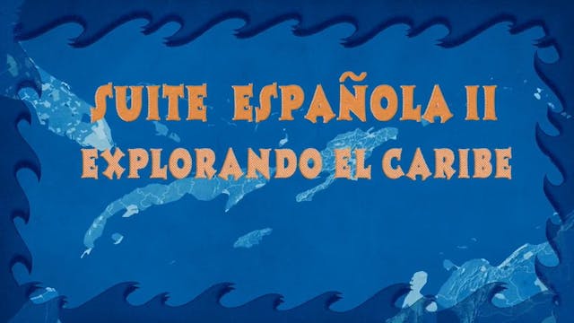 Suite Española II: Explorando El Caribe