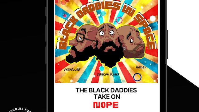 Black Daddies Take on NOPE