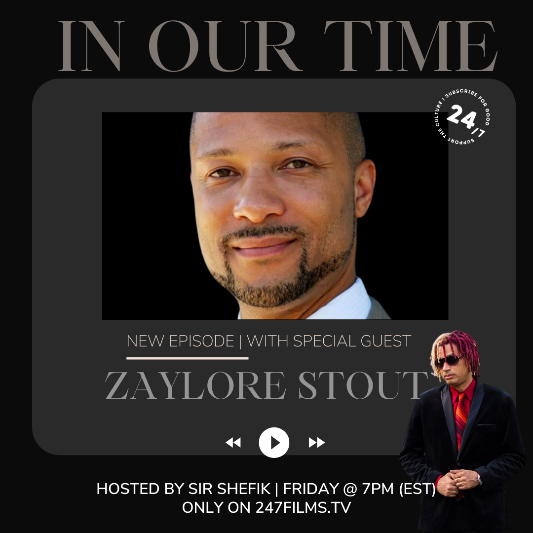 In Our Time w/ SIR SHEFIK featuring Zaylore Stout