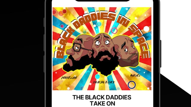 The Black Daddies Take On QUANTUMANIA