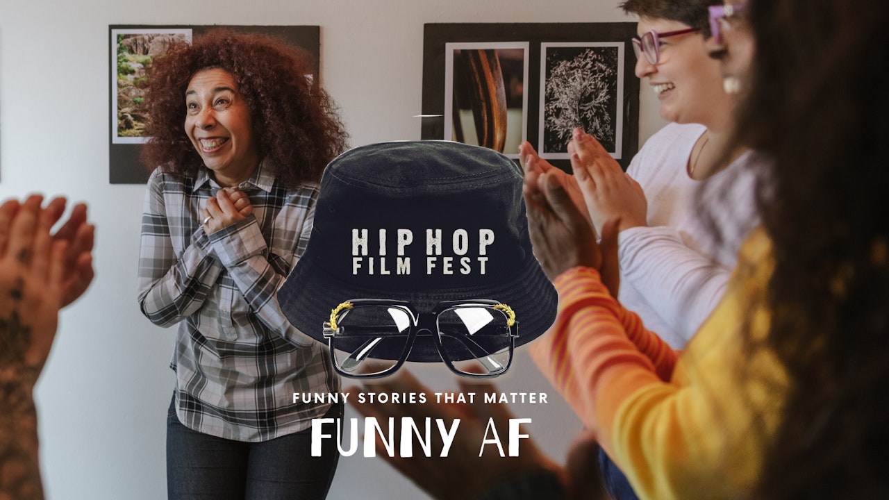 Funny AF : Hip Hop Film Festival