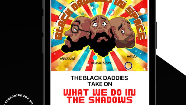Black Daddies In Space Take on What W...