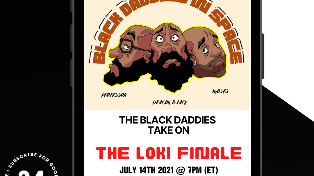 Black Daddies In Space Take on the LOKI FINALE